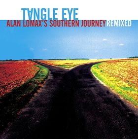 Alan Lomaxs Southern Journey Remixed