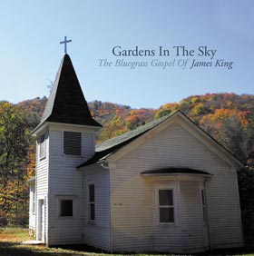 Gardens in the Sky The Bluegrass Gospel of James K