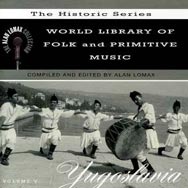 World Library of Folk and Primitive Music V 5 Yugo