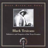 Deep River of Song Black Texicans Balladeers and S