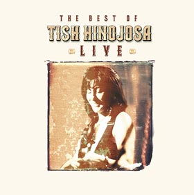 The Best of Tish Hinojosa Live