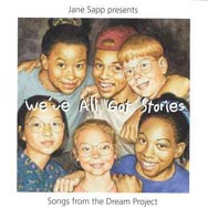 Weve All Got Stories Songs from the Dream Project