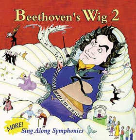 Beethovens Wig 2 More Sing Along Symphonies