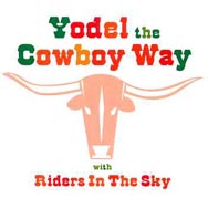 Yodel the Cowboy Way with Riders In The Sky