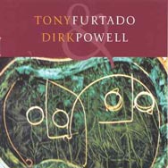 Tony Furtado Dirk Powell