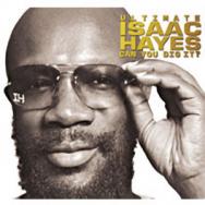 Ultimate Isaac Hayes Can You Dig It