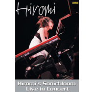 Hiromis Sonicbloom Live in Concert