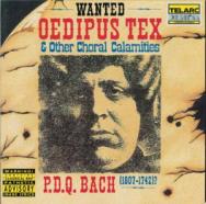 PDQ Bach Oedipus Tex Other Choral Calamities