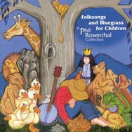 Folksongs and Bluegrass for Children A Phil Rosent