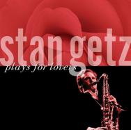 Stan Getz Plays For Lovers