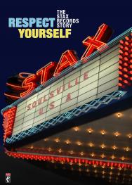 Respect Yourself The Stax Records Story