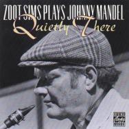 Zoot Sims Plays Johnny Mandel Quietly There