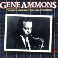 The Gene Ammons Story Organ Combos