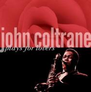 John Coltrane Plays For Lovers