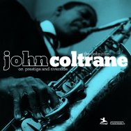 The Definitive John Coltrane On Prestige And River