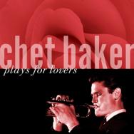 Chet Baker Plays For Lovers MP3