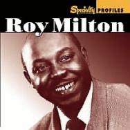 Specialty Profiles Roy Milton