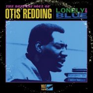 Lonely Blue The Deepest Soul of Otis Redding