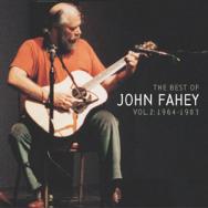 The Best Of John Fahey Vol 2 1964 1983