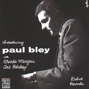 Paul Bley - Art Blakey - The Complete Debut Session 1953 Paul Bley - Art Blakey - The Complete Debut Session 1953