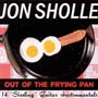 Out of the Frying Pan