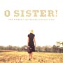 O Sister The Womens Bluegrass Collection