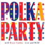 Polka Party with Brave Combo Live and Wild