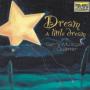 Dream A Little Dream