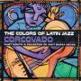 The Colors Of Latin Jazz Corcovado