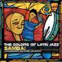 The Colors Of Latin Jazz Samba