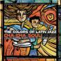 The Colors Of Latin Jazz Cha Cha Soul