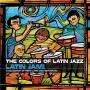 The Colors Of Latin Jazz Latin Jam