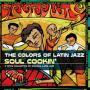 The Colors Of Latin Jazz Soul Cookin