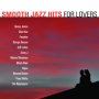 Smooth Jazz Hits For Lovers